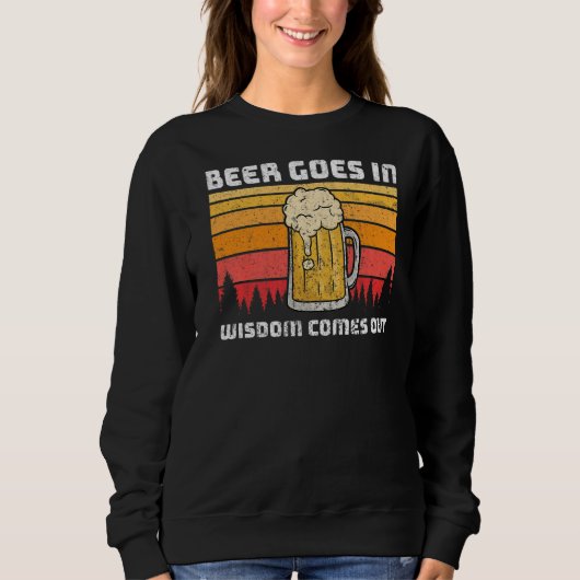 Mens Beer kommt in Weisheit heraus Sweatshirt (Vorderseite)