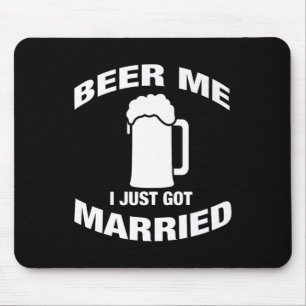 Mens Beer Me Ich Got gerade Verheiratete Gräber od Mousepad