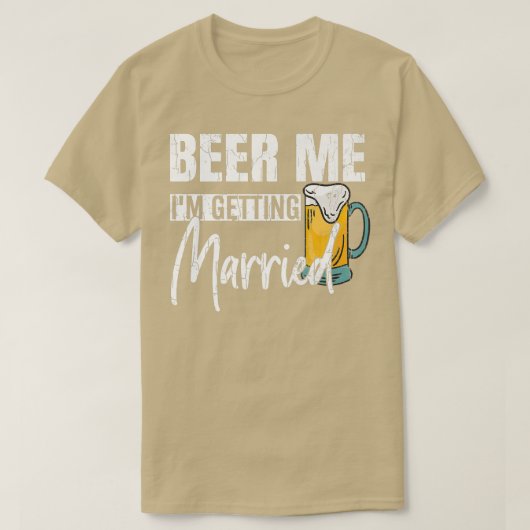 Mens Beer Me Im Get Married Funny Groom Weddin T-Shirt (Design vorne)