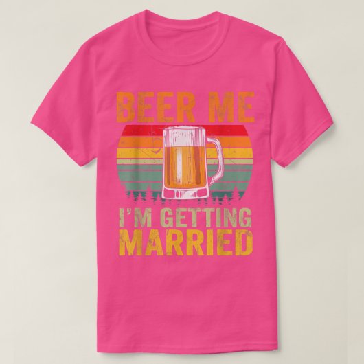 Mens Beer Me Im Get Married Men Funny Groom Ba T-Shirt (Design vorne)