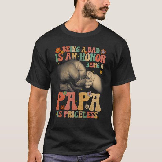 Mens Being Dad is an Honor Papa is Priceless Groov T-Shirt (Vorderseite)