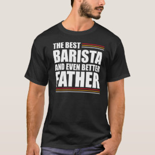 Mens Best Barista und noch besser Vater Coffeehou T-Shirt