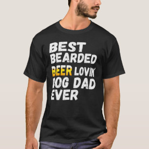 Mens Best Bartded Biere Lovin Dog Vater Hausbesitz T-Shirt