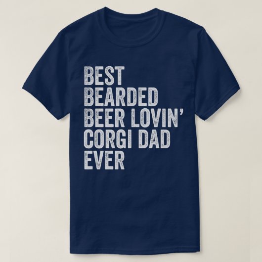 Mens Best Bearded Biere Lovin Corgi Vater Geschenk T-Shirt (Design vorne)