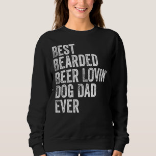 Mens Best Bearded Biere Lovin Dog Vater Besitzer d Sweatshirt