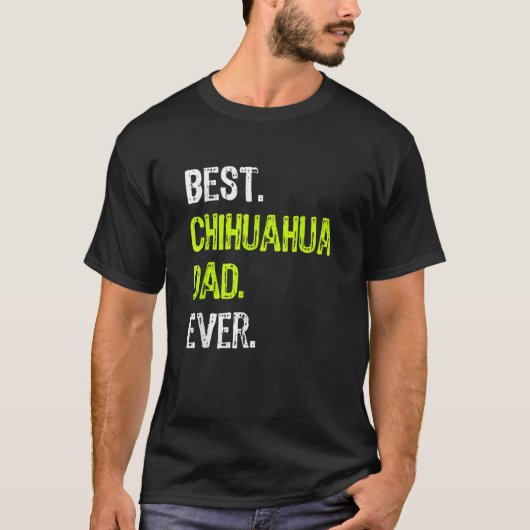 Mens Best Chihuahua Dad Ever Dog Fathers Day T-Shirt (Vorderseite)