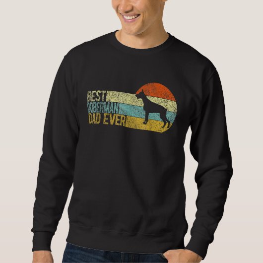 Mens Best Doberman Dad Ever Doberman Papa Dobie Do Sweatshirt (Vorderseite)
