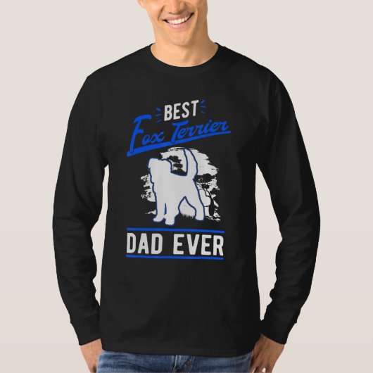 Mens Best Fox Terrier Dad Ever Fox Terrier Dad T-Shirt (Vorderseite)