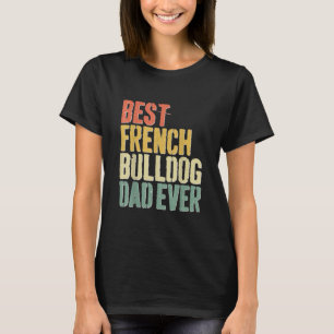 Mens Best French Bulldog Vater Ever Dog Lover Fars T-Shirt