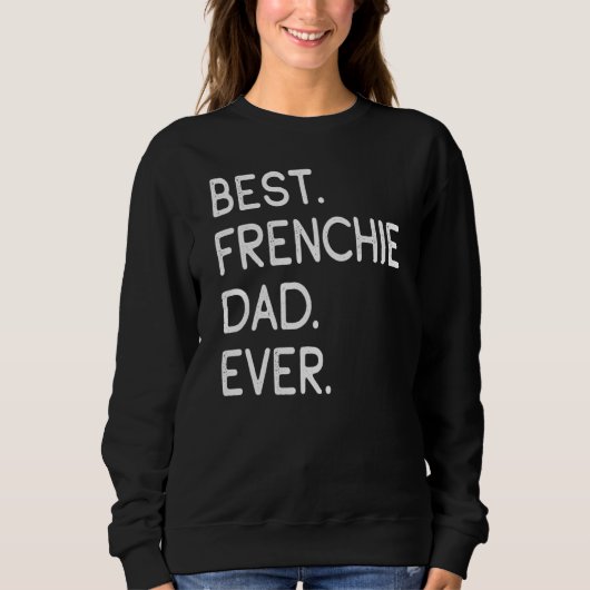Mens Best Frenchie Vater Ever Sweatshirt (Vorderseite)