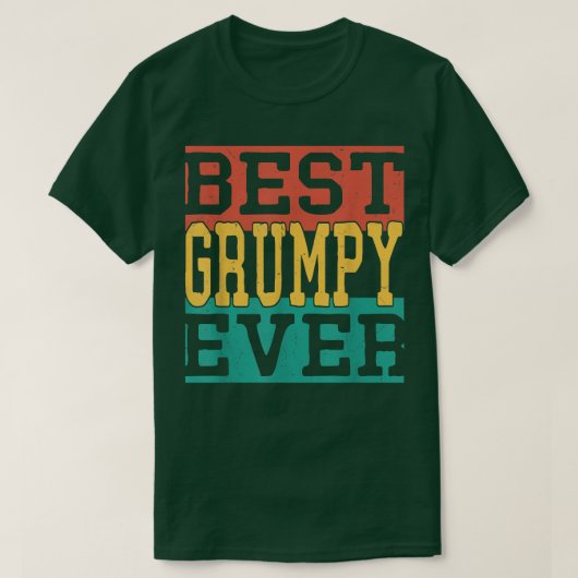 Mens Best Grumpy Ever  Fathers Day 2022 For Grandf T-Shirt (Design vorne)
