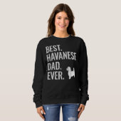 Mens Best Havanese Vater Ever Cool Dog Eigentümer Sweatshirt (Vorne ganz)