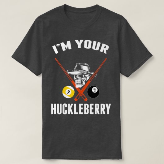 Mens Best IM Your Huckleberry Funny Cool Billard T-Shirt (Design vorne)