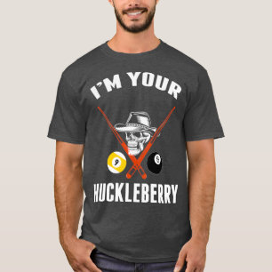Mens Best IM Your Huckleberry Funny Cool Billard T-Shirt