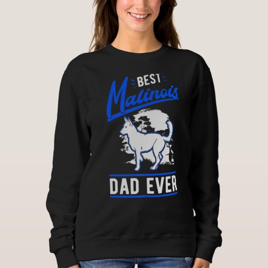 Mens Best Malinois Dad Ever Belgian Malinois Dad Sweatshirt (Vorderseite)