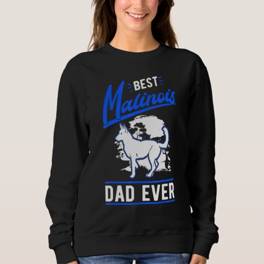 Mens Best Malinois Dad Ever Belgian Malinois Dad Sweatshirt (Vorderseite)