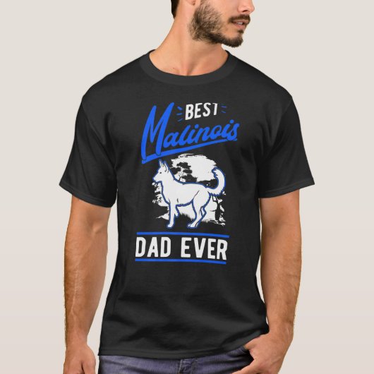 Mens Best Malinois Dad Ever Belgian Malinois Dad   T-Shirt (Vorderseite)