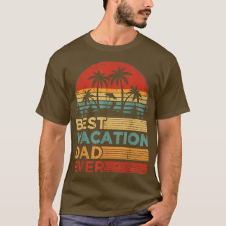 Mens Best Vacation Dad Ever Funny Vintage Vacation T-Shirt