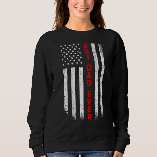 Mens Best Vater jemals American Flag Daders Father Sweatshirt (Vorderseite)