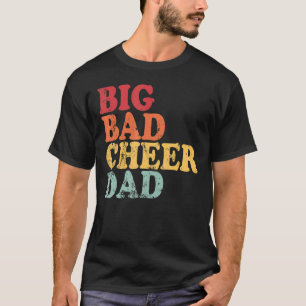 Mens Big Bad Cheer Vater Cheerleader Daddy Vaters T-Shirt