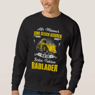 Mens Bike Loader Sprichwort Digger Loader Radloade Sweatshirt