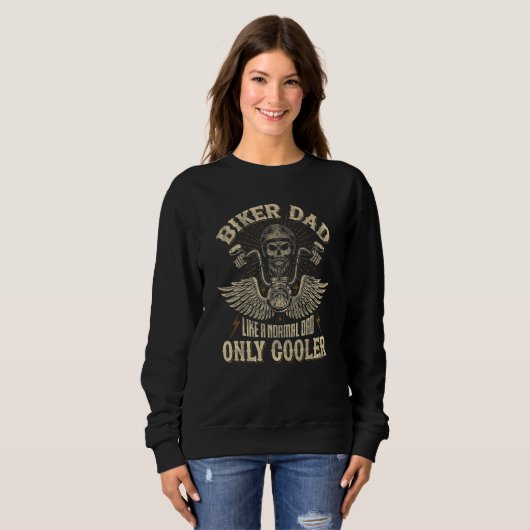 Mens Biker Dad Like A Normal Dad Only Cooler Funny Sweatshirt (Vorne ganz)