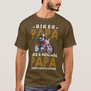 Mens Biker Papa wie ein normaler Papa erwartet vie T-Shirt