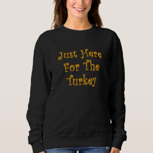 Mens bin ich gerade hier für die Türkei Sarcastic Sweatshirt