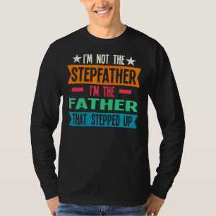 Mens bin ich nicht der Stepfather Vater Stepfat T-Shirt