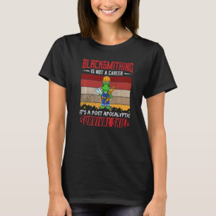 Mens Blacksmith ist kein Karriere-Smithing-Überleb T-Shirt