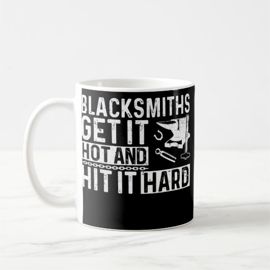 Mens Blacksmiths Get It Hot And Hitting It Hard Kaffeetasse (Links)