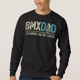 Mens BMX Vater wie normaler Vater, aber Cooler BMX Sweatshirt