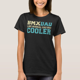 Mens BMX Vater wie normaler Vater, aber Cooler BMX T-Shirt
