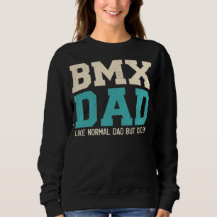 Mens BMX Vater wie normaler Vater, aber Cooler Vat Sweatshirt