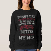 Mens Bonus Dad You May Not Have Given Me Life Fath Sweatshirt (Vorderseite)