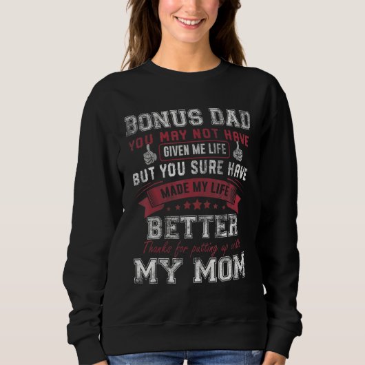 Mens Bonus Dad You May Not Have Given Me Life Fath Sweatshirt (Vorderseite)