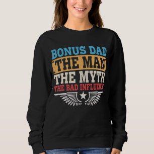 Mens Bonus Vater Der Mensch Mythos Der schlechte E Sweatshirt