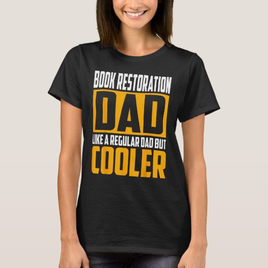 Mens Book Restoration Dad  Like a Regular Dad but  T-Shirt (Vorderseite)