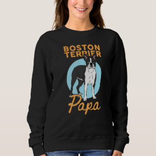 Mens Boston Terrier Papa Dog Owner Boston Terrier Sweatshirt