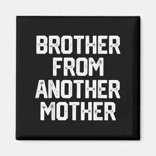 Mens Brother von einer anderen Müttermütterlichen  Magnet