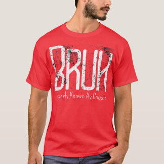 Mens Bruh, früher bekannt als Cousin Meme Funny Sa T-Shirt