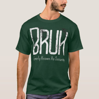 Mens Bruh, früher bekannt als Security Meme Funny T-Shirt