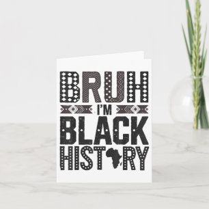 Mens Bruh Im Black History Month African Heritage Karte
