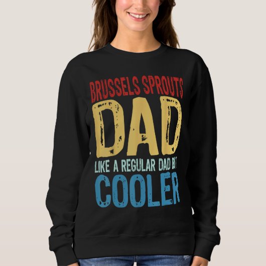 Mens Brussels Sprouts Dad Like a Regular Dad but Sweatshirt (Vorderseite)