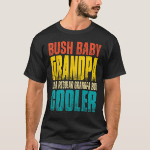 Mens Bush Baby Grandpa wie ein normaler Opa, aber T-Shirt