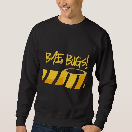 Mens Bye Bugs! Beruflicher Schädling Sweatshirt (Vorderseite)
