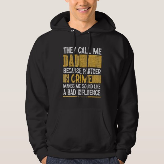 Mens Call Me Dad Partner Crime Bad Influence For F Hoodie (Vorderseite)