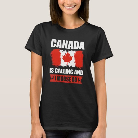 Mens Canada Is Calling And I Moose Go Canadian Elk T-Shirt (Vorderseite)