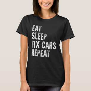 Mens Car Mechanic Auto Garage essen schlafende Fix T-Shirt