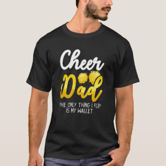 Mens Cheer Vater Das Einzige, was ich Drehte, ist T-Shirt